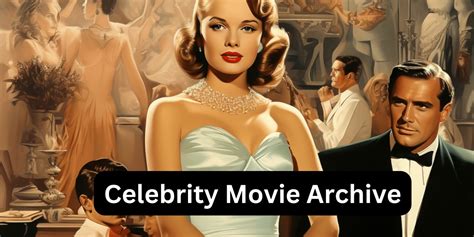 celebrity archive movie|The Comprehensive Guide to Celebrity Movie Archive: A .